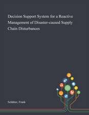 Decision Support System for a Reactive Management of Disaster-caused Supply Chain Disturbances