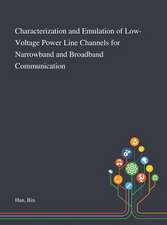 Characterization and Emulation of Low-Voltage Power Line Channels for Narrowband and Broadband Communication