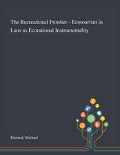 The Recreational Frontier - Ecotourism in Laos as Ecorational Instrumentality