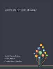 Visions and Revisions of Europe