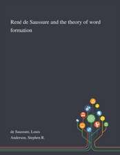 De Saussure, L: René De Saussure and the Theory of Word Form