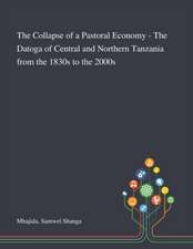 Mhajida, S: Collapse of a Pastoral Economy - The Datoga of C