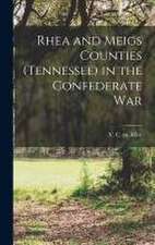 Rhea and Meigs Counties (Tennessee) in the Confederate War