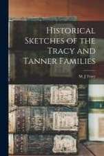 Historical Sketches of the Tracy and Tanner Families