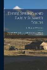 Three Spring and Early Summer Tours