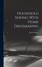 Household Sewing With Home Dressmaking