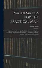 Mathematics for the Practical Man