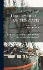 A Popular History of the United States: Volume 2 Of A Popular History Of The United States: From The First Discovery Of The Western Hemisphere By The