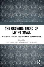 The Growing Trend of Living Small: A Critical Approach to Shrinking Domesticities