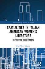 Spatialities in Italian American Women’s Literature: Beyond the Mean Streets