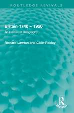 Britain 1740 – 1950: An Historical Geography