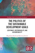 The Politics of the Sustainable Development Goals: Legitimacy, Responsibility, and Accountability