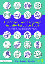 The Speech and Language Activity Resource Book: Themed Therapy Sessions for Adults