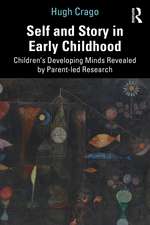 Self and Story in Early Childhood: Children’s Developing Minds Revealed by Parent-led Research