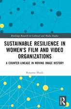 Sustainable Resilience in Women's Film and Video Organizations: A Counter-Lineage in Moving Image History