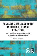 Assessing EU Leadership in Inter-regional Relations: The Case of the Institutionalisation of ASEAN Disaster Management