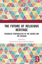 The Future of Religious Heritage: Entangled Temporalities of the Sacred and the Secular