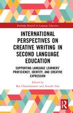 International Perspectives on Creative Writing in Second Language Education: Supporting Language Learners’ Proficiency, Identity, and Creative Expression