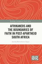 Afrikaners and the Boundaries of Faith in Post-Apartheid South Africa