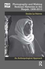 Photography and Making Bedouin Histories in the Naqab, 1906-2013