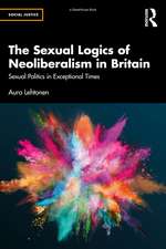 The Sexual Logics of Neoliberalism in Britain