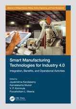 Smart Manufacturing Technologies for Industry 4.0: Integration, Benefits, and Operational Activities