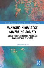 Managing Knowledge, Governing Society: Social Theory, Research Policy and Environmental Transition