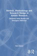 Method, Methodology and Research Design in Artistic Research: Between Solid Routes and Emergent Pathways