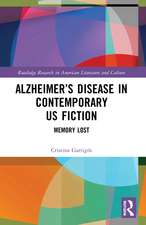 Alzheimer’s Disease in Contemporary U.S. Fiction: Memory Lost