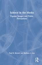 Science in the Media: Popular Images and Public Perceptions