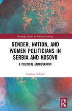 Gender, Nation and Women Politicians in Serbia and Kosovo: A Political Ethnography