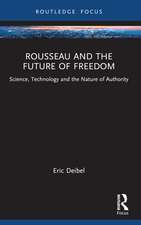 Rousseau and the Future of Freedom: Science, Technology and the Nature of Authority