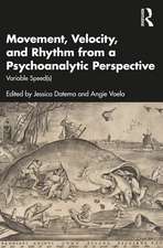 Movement, Velocity, and Rhythm from a Psychoanalytic Perspective