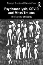 Psychoanalysis, COVID and Mass Trauma