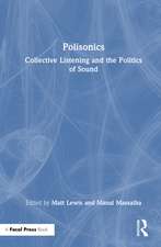 Polisonics: Collective Listening and the Politics of Sound