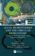 Algal Biorefineries and the Circular Bioeconomy: Industrial Applications and Future Prospects