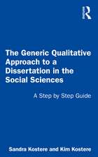 The Generic Qualitative Approach to a Dissertation in the Social Sciences: A Step by Step Guide