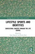 Lifestyle Sports and Identities: Subcultural Careers Through the Life Course