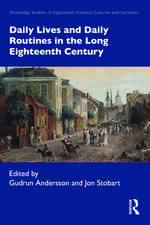 Daily Lives and Daily Routines in the Long Eighteenth Century