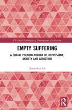 Empty Suffering: A Social Phenomenology of Depression, Anxiety and Addiction