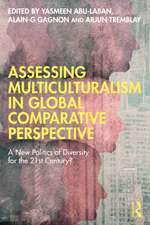 Assessing Multiculturalism in Global Comparative Perspective: A New Politics of Diversity for the 21st Century?