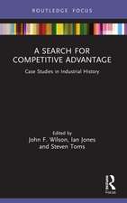 A Search for Competitive Advantage: Case Studies in Industrial History