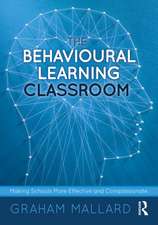 The Behavioural Learning Classroom: Making Schools More Effective and Compassionate