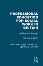 Professional Education for Social Work in Britain: An Historical Account