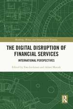 The Digital Disruption of Financial Services: International Perspectives