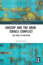 UNSCOP and the Arab-Israeli Conflict: The Road to Partition