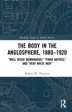 The Body in the Anglosphere, 1880–1920: 