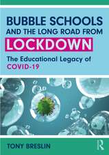 Bubble Schools and the Long Road from Lockdown: The Educational Legacy of COVID-19