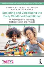 Exploring and Celebrating the Early Childhood Practitioner