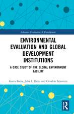 Environmental Evaluation and Global Development Institutions: A Case Study of the Global Environment Facility